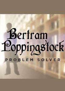 Bertram Poppingstock: Problem Solver