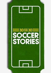 30 for 30: Soccer Stories