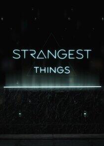 Strangest Things