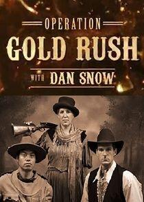 Operation Gold Rush with Dan Snow