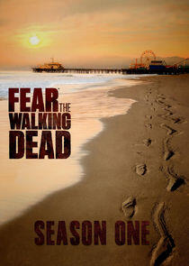 Fear the Walking Dead - Season 1