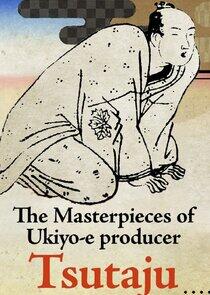 The Masterpieces of Ukiyo-e producer Tsutaju