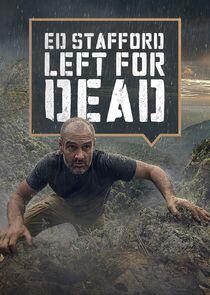 Ed Stafford: Left for Dead