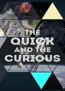 The Quick and the Curious