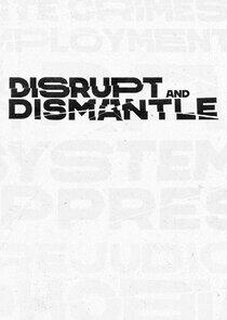 Disrupt & Dismantle