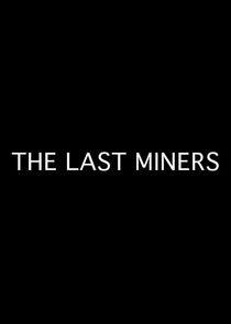 The Last Miners