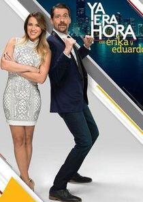 Ya Era Hora con Erika y Eduardo