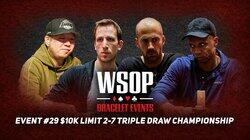 Event #29 $10K Limit 2-7 Triple Draw Championship (Part 1)