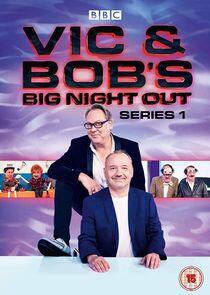 Vic & Bob's Big Night Out