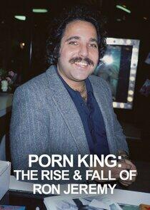 Porn King: The Rise & Fall of Ron Jeremy