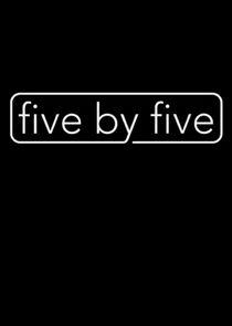 five by five