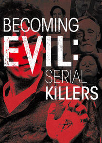 Becoming Evil: Serial Killers