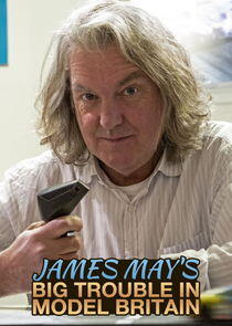 James May's Big Trouble in Model Britain