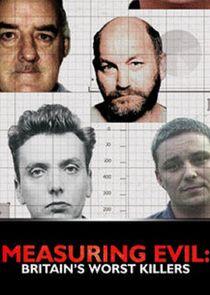 Measuring Evil: Britain's Worst Killers