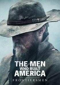 The Men Who Built America: Frontiersmen