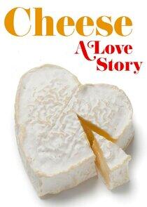 Cheese: A Love Story