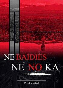 Nebaidies ne no kā - Season 2