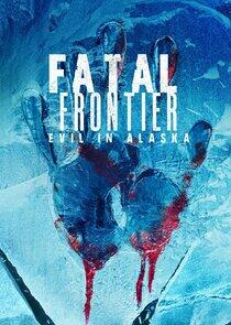 Fatal Frontier: Evil in Alaska