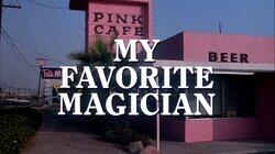 My Favorite Magician My Favorite Magician
