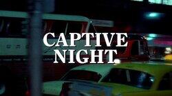 Captive Night Captive Night