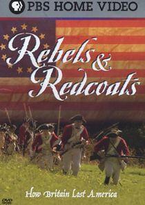 Rebels and Redcoats: How Britain Lost America