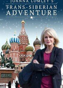 Joanna Lumley's Trans-Siberian Adventure