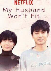 My Husband Won't Fit - Season 1