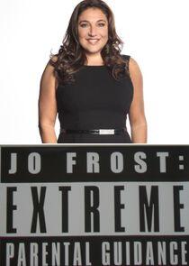 Jo Frost: Extreme Parental Guidance