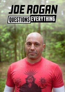 Joe Rogan Questions Everything