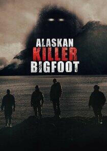 Alaskan Killer Bigfoot - Season 1