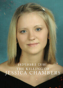 Unspeakable Crime: The Killing of Jessica Chambers