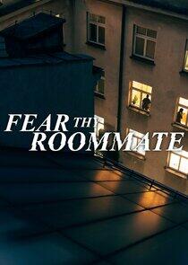 Fear Thy Roommate