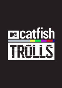 Catfish: Trolls