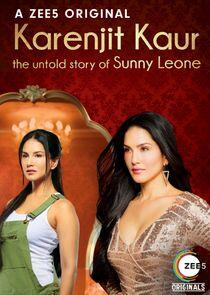 Karenjit Kaur - The Untold Story of Sunny Leone