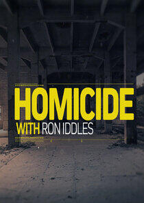 Homicide with Ron Iddles