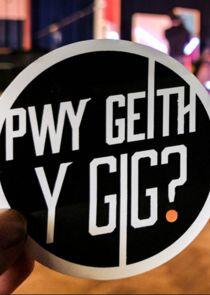 Pwy Geith y Gig?