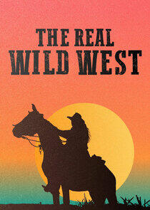 The Real Wild West