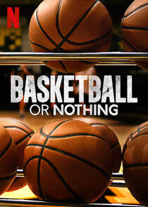 Basketball or Nothing - Season 1