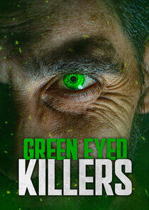 Green Eyed Killers