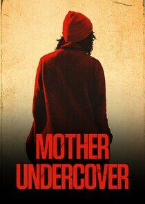 Mother Undercover