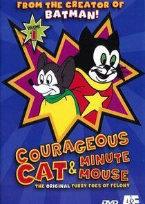 Courageous Cat and Minute Mouse