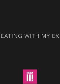 Eating with My Ex