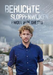 Beruchte sloppenwijken: Ewout in de ghetto