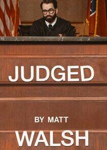 Judged by Matt Walsh