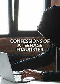 Confessions of a Teenage Fraudster