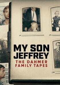 My Son Jeffrey: The Dahmer Family Tapes