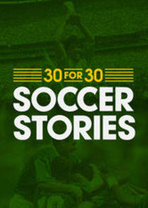 30 for 30: Soccer Stories - Season 1