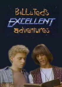 Bill & Ted's Excellent Adventures