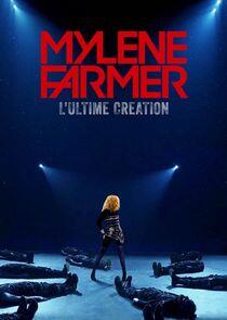 Mylène Farmer, l'Ultime Création