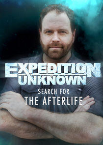 Expedition Unknown: Search for the Afterlife